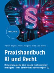 Praxishandbuch KI und Recht Ulbricht, Carsten (Dr.)/Brajovic, Danilo/Duhme, Torsten u a 9783648177013