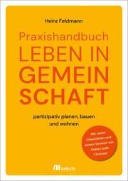 Praxishandbuch Leben in Gemeinschaft Feldmann, Heinz 9783962383619