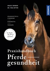 Praxishandbuch Pferdegesundheit Bender, Ingolf/Ritter, Tina Maria (Dr.) 9783440154908