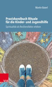 Praxishandbuch Rituale für die Kinder- und Jugendhilfe Baierl, Martin 9783525690123