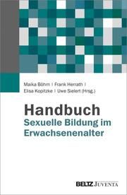 Praxishandbuch Sexuelle Bildung im Erwachsenenalter Maika Böhm/Elisa Kopitzke/Frank Herrath u a 9783779961635