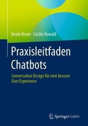 Praxisleitfaden Chatbots Bruns, Beate/Kowald, Cäcilie 9783658396442