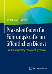 Praxisleitfaden für Führungskräfte im öffentlichen Dienst Germer, Kristof Tobias 9783662666784