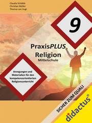 PraxisPLUS Religion Mittelschule Jahrgangsstufe 9 Schäble, Claudia/Vugt, Thomas van/Müller, Christian 9783941567986