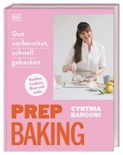 Prep Baking: gut vorbereitet, schnell gebacken Barcomi, Cynthia 9783831045594