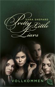 Pretty Little Liars - Vollkommen Shepard, Sara 9783570315224