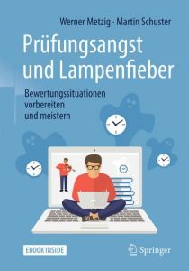 Prüfungsangst und Lampenfieber Metzig, Werner/Schuster, Martin 9783662546956