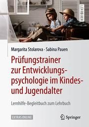 Prüfungstrainer zur Entwicklungspsychologie im Kindes- und Jugendalter Stolarova, Margarita/Pauen, Sabina 9783662593912