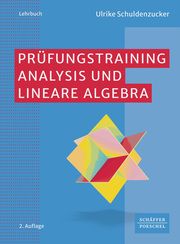 Prüfungstraining Analysis und Lineare Algebra Schuldenzucker, Ulrike 9783791063775