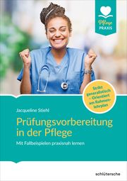 Prüfungsvorbereitung in der Pflege Stiehl, Jacqueline 9783842608788