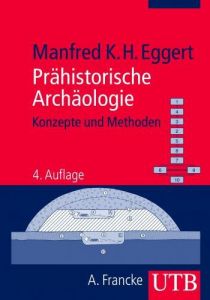 Prähistorische Archäologie Eggert, Manfred K H (Prof. Dr.) 9783825236960