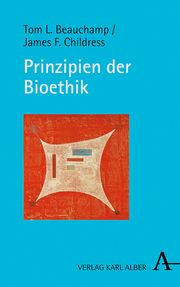 Prinzipien der Bioethik Beauchamp, Tom L/Childress, James F 9783495492437