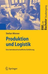 Produktion und Logistik Minner, Stefan 9783540310075