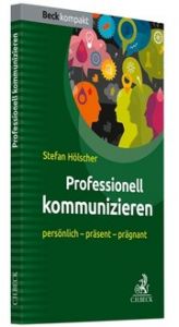 Professionell kommunizieren Hölscher, Stefan 9783406742200