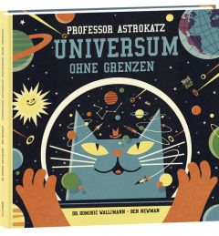 Professor Astrokatz - Universum ohne Grenzen Walliman, Dominic 9783314102493