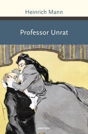 Professor Unrat oder Das Ende eines Tyrannen Mann, Heinrich 9783730609859