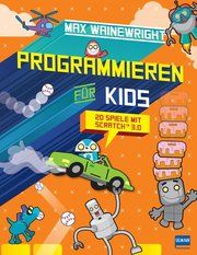 Programmieren für Kids - 20 Spiele mit Scratch 3.0 Wainewright, Max 9783741525773