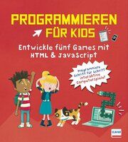 Programmieren für Kids - Entwickle fünf Games mit HTML und JavaScript Whitney, David 9783741527623