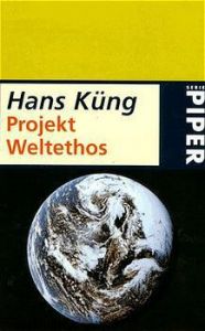 Projekt Weltethos Küng, Hans 9783492216593