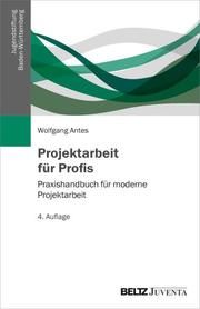 Projektarbeit für Profis Antes, Wolfgang/Loock, Stella 9783779939825