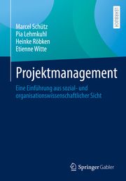 Projektmanagement Schütz, Marcel/Lehmkuhl, Pia/Röbken, Heinke u a 9783658348403