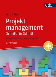 Projektmanagement Schritt für Schritt Ries, Antje 9783825260941