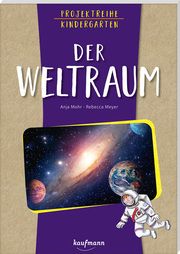 Projektreihe Kindergarten - Der Weltraum Mohr, Anja 9783780651969