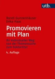 Promovieren mit Plan Gunzenhäuser, Randi (Prof. Dr.)/Haas, Erika (Dr.) 9783825251932