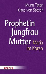 Prophetin - Jungfrau - Mutter Tatari, Muna/Stosch, Klaus von (Prof.) 9783451389641