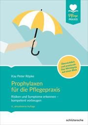 Prophylaxen für die Pflegepraxis Röpke, Kay Peter 9783842608085