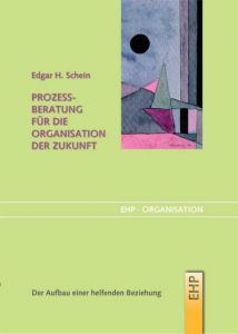 Prozessberatung für die Organisation der Zukunft Schein, Edgar H 9783897970106