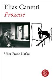 Prozesse. Über Franz Kafka Canetti, Elias 9783596706167