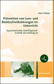 Prävention von Lese- und Rechtschreibstörungen im Unterricht Reber, Karin 9783497031641