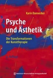 Psyche und Ästhetik Dannecker, Karin (Prof. Dr. phil.) 9783954665792