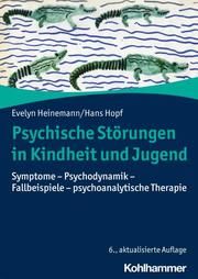 Psychische Störungen in Kindheit und Jugend Heinemann, Evelyn/Hopf, Hans 9783170389984