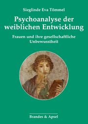 Psychoanalyse der weiblichen Entwicklung Tömmel, Sieglinde Eva 9783955583514