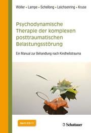 Psychodynamische Therapie der komplexen posttraumatischen Belastungsstörung Wöller, Wolfgang/Lampe, Astrid/Schellong, Julia u a 9783608400397