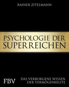 Psychologie der Superreichen Zitelmann, Rainer 9783959720113