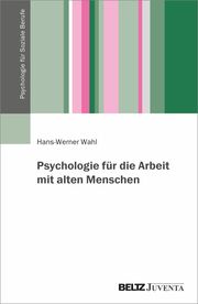 Psychologie für die Arbeit mit Menschen höheren Lebensalters Wahl, Hans-Werner 9783779962014