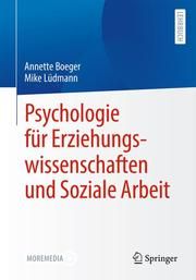 Psychologie für Erziehungswissenschaften und Soziale Arbeit Boeger, Annette/Lüdmann, Mike 9783662620168