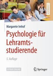 Psychologie für Lehramtsstudierende Imhof, Margarete 9783662587263