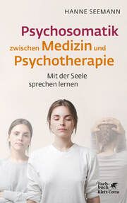 Psychosomatik zwischen Medizin und Psychotherapie Seemann, Hanne 9783608986648