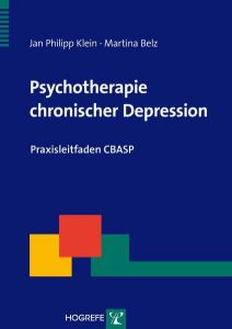 Psychotherapie chronischer Depression Klein, Jan Philipp/Belz, Martina 9783801724665