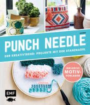 Punch Needle - Der Kreativtrend: Projekte mit der Stanznadel Anisbee 9783960934615