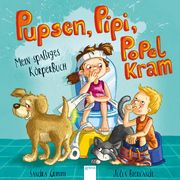 Pupsen, Pipi, Popelkram. Mein spaßiges Körperbuch Grimm, Sandra 9783401715971