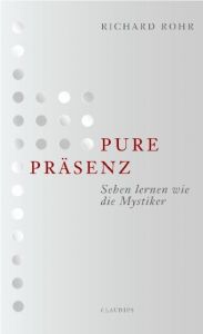 Pure Präsenz Rohr, Richard 9783532624135