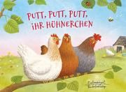Putt, putt, putt, ihr Hühnerchen Anschütz, Ernst 9783359011996