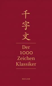 Qianziwen - Der 1000-Zeichen-Klassiker Zhou, Xingsi 9783150111772