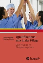 Qualifikationsmix in der Pflege Müller, Barbara 9783456862651