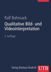 Qualitative Bild- und Videointerpretation Bohnsack, Ralf (Prof. Dr.) 9783825284824